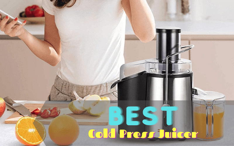 Best Cold Press Juicer