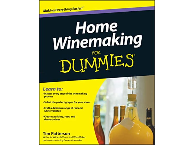 Home Wine Making for Dummies: Wine Making Book for Beginners