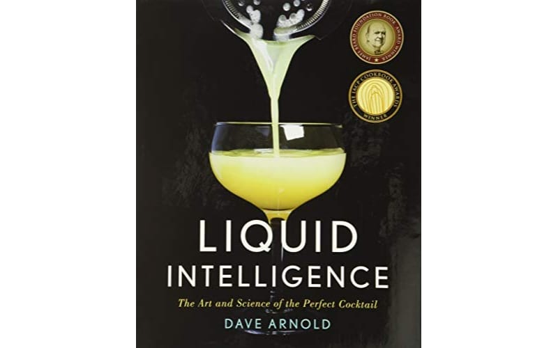 Liquid Intelligence The Art and Science of the Perfect Cocktail