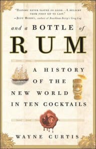 And a Bottle of Rum, a History of the World in Ten Cocktails