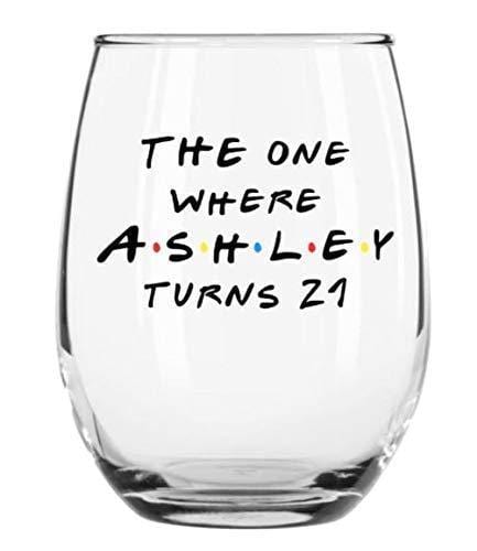 Custom 21st Birthday Stemless Wine Glass - Personalized The One Where - Celebrate any Age Birthday- Gift for Her - Gift for Him - Large Wine Glass