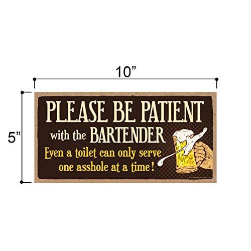 Honey Dew Gifts Bar Sign, Please be Patient with The Bartender 5 inch by 10 inch Hanging Wall Art, Decorative Funny Inapprorpiate Sign, Home Decor