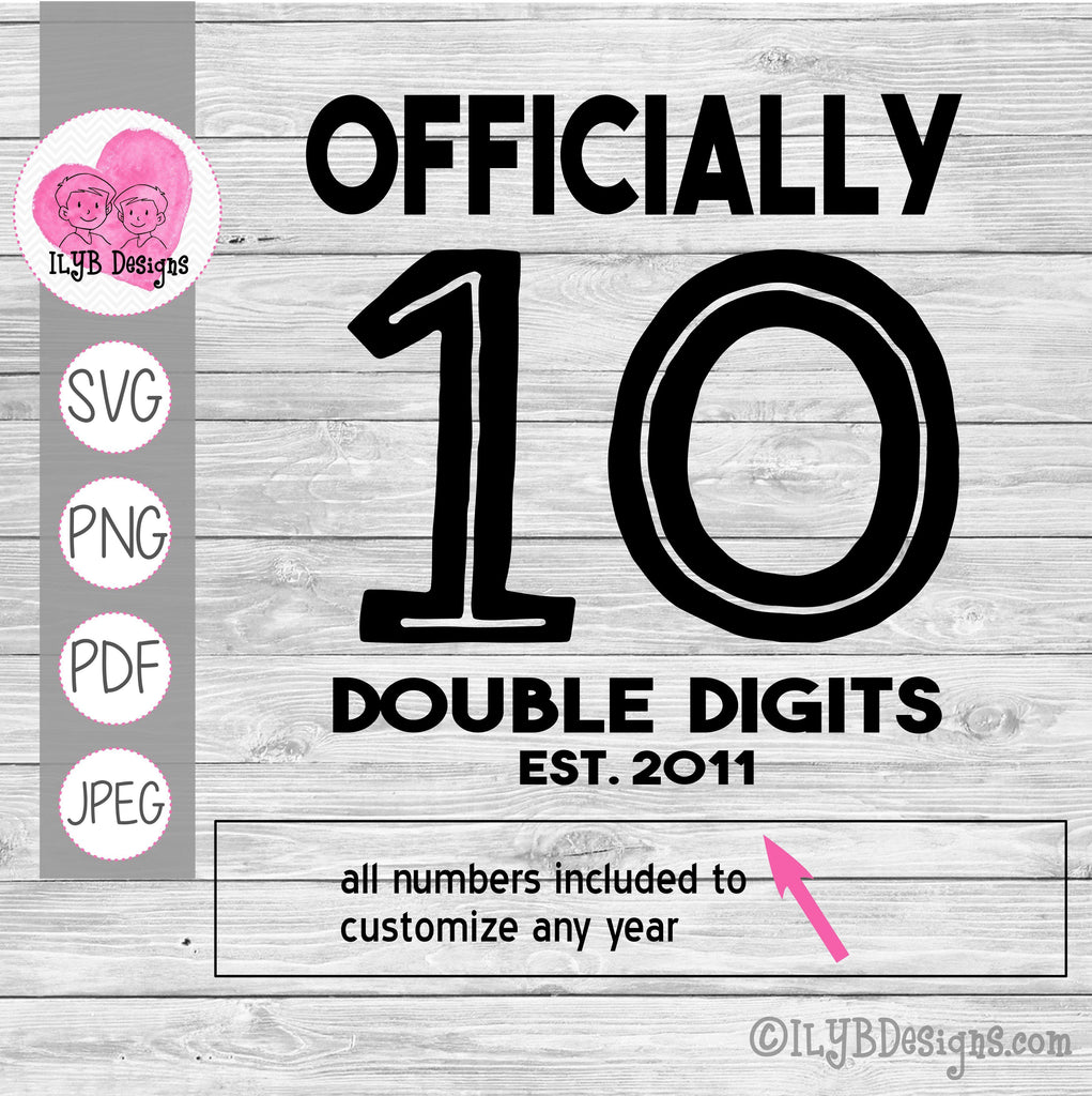 Download Officially 10 Double Digits Svg 10th Birthday Cut File Ilyb Designs