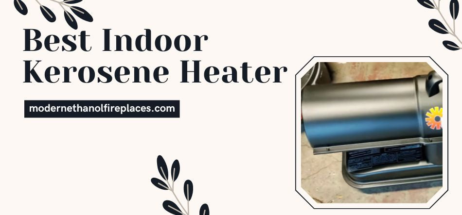 Best Indoor Kerosene Heater