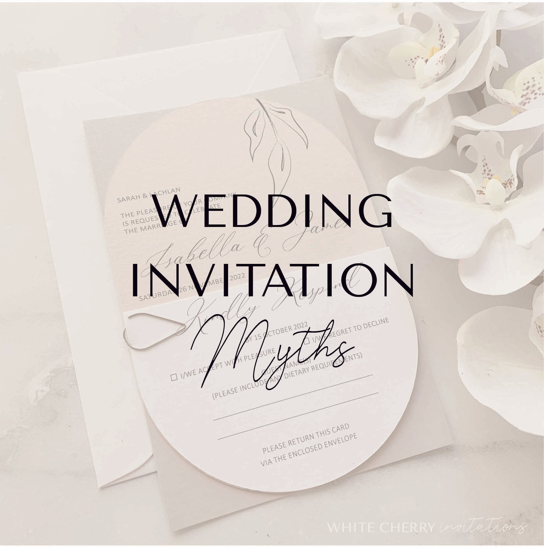 Wedding invitation myths explained! - White Cherry Invitations