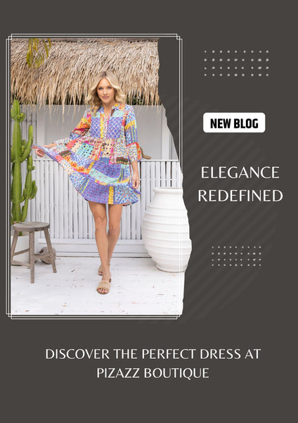 Woman wearing a dress on a poster for Pizazz Boutique for their new blog called Elegance Redefined: Discover the Perfect Dress at Your Favourite Boutique