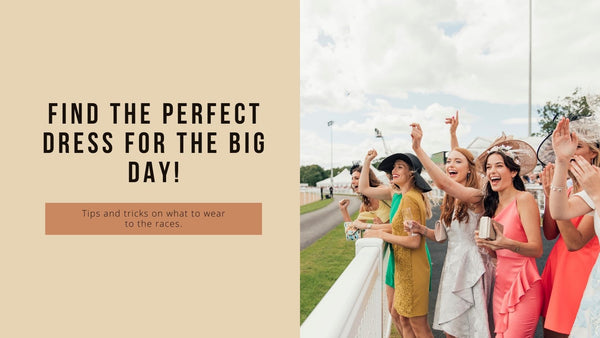 Race Day Dresses | What To Wear For A Day At The Races