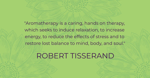 Robert Tisserand Quote about Aromatherapy