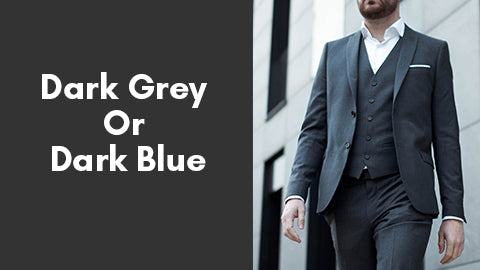 Dark Grey Or Dark Blue suit 