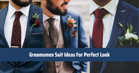 Groomsmen Suit Ideas For Perfect Look – Flex Suits
