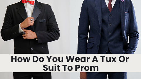 How Do You Wear A Tux Or Suit To Prom
