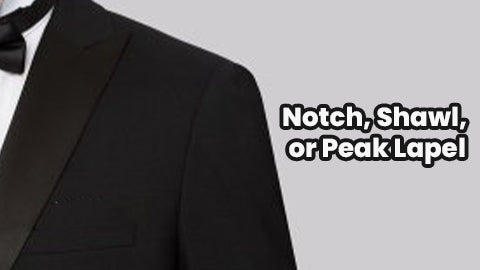 Notch, Shawl, or Peak Lapel