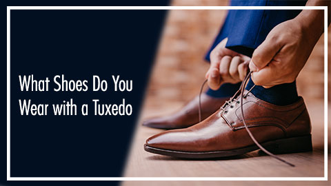 What Shoes Do You Wear with a Tuxedo – Flex Suits