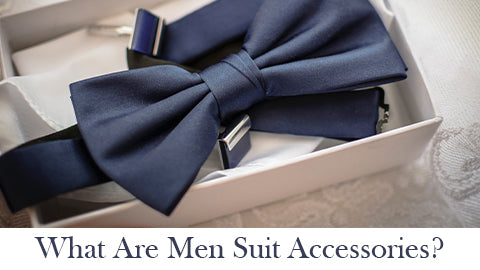 What Are Men Suit Accessories