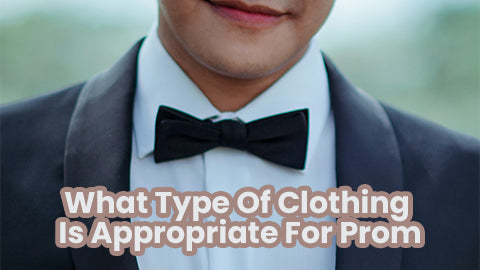 What Type Of Clothing Is Appropriate For Prom
