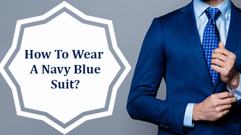 how to wear a navy blue suit