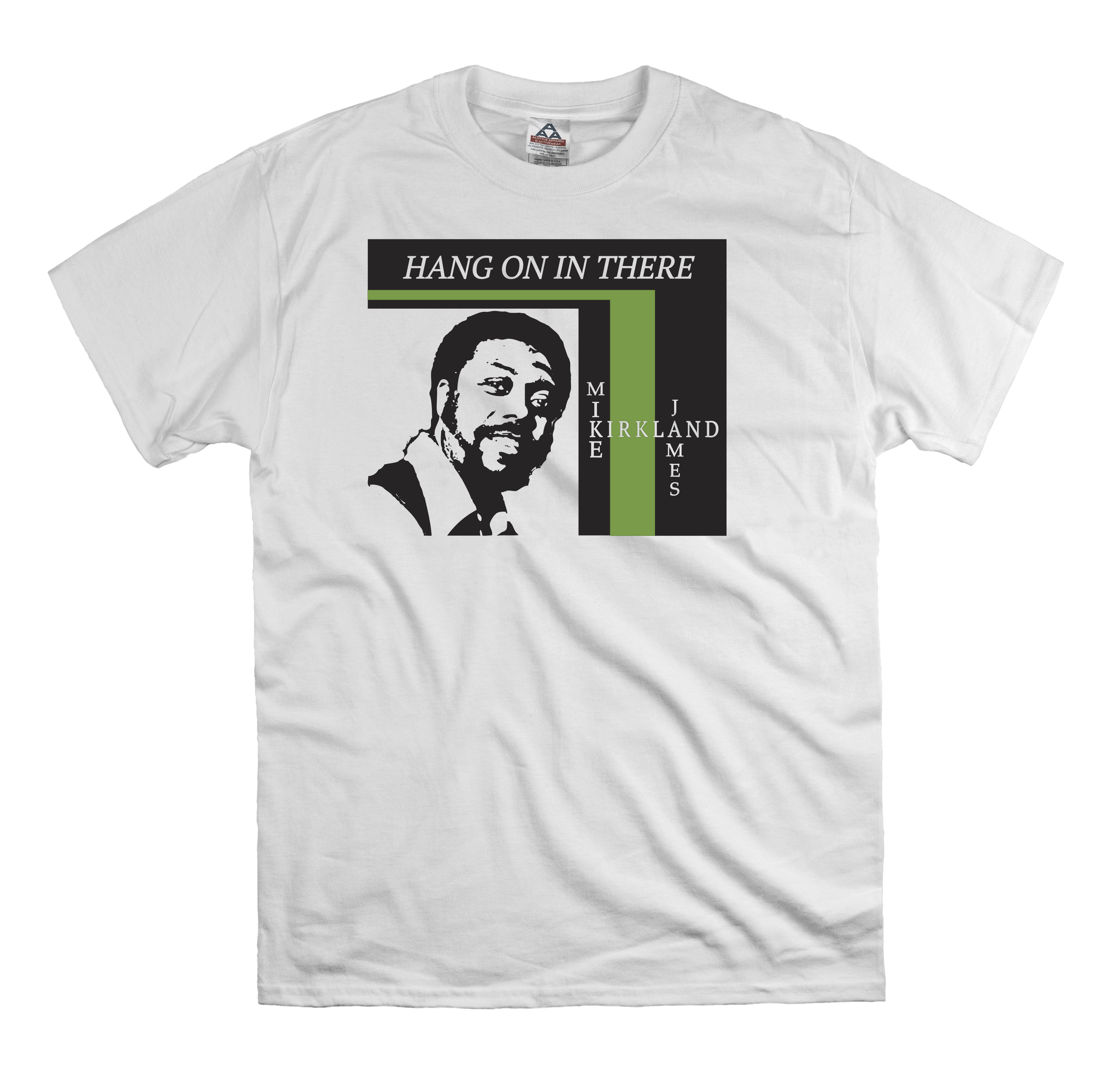 Mike James Kirkland T-shirt hang on in there