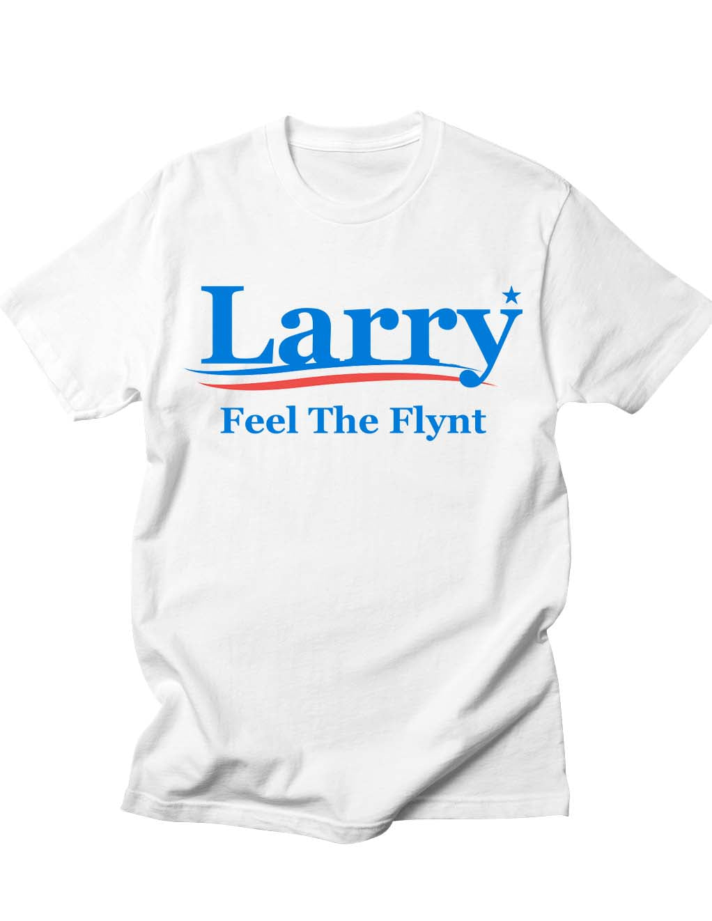 Larry Flynt for President Feel The Flynt Tee