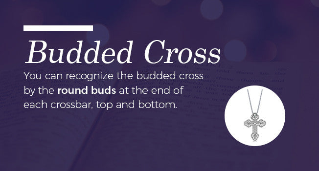 The budded cross is recognized by the buds at the end of the cross bars.