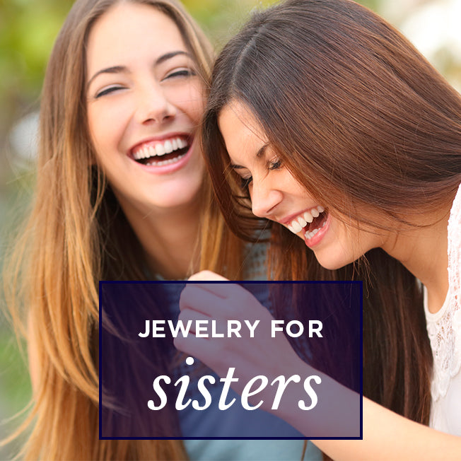 Jewelry for Sisters