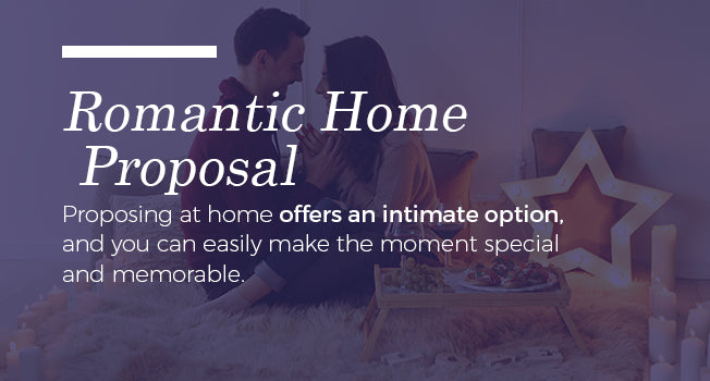 For an intimate option, propose at home.