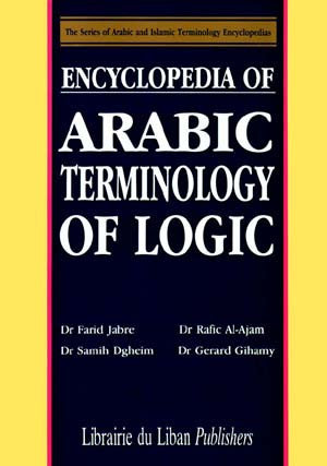 Encyclopedia Of Arabic Terminology Of Logic Encyclopedia Of Arabic Terminology - 