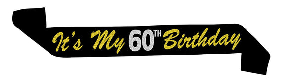 60 Never Looked So Good™ - “Its My 60th Birthday” Black and Gold Glitt