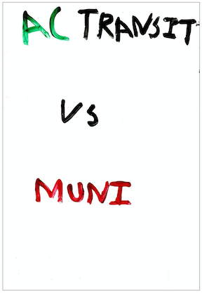 a painting of words on a vertical sheet of white paper. the text reads "AC Transit Vs. Muni" which are both transportation options in California.