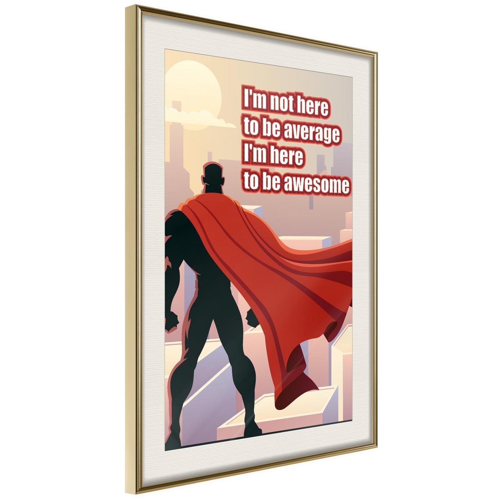 Inramad Poster / Tavla - Be Your Own Superhero - 40x60 Guldram med passepartout