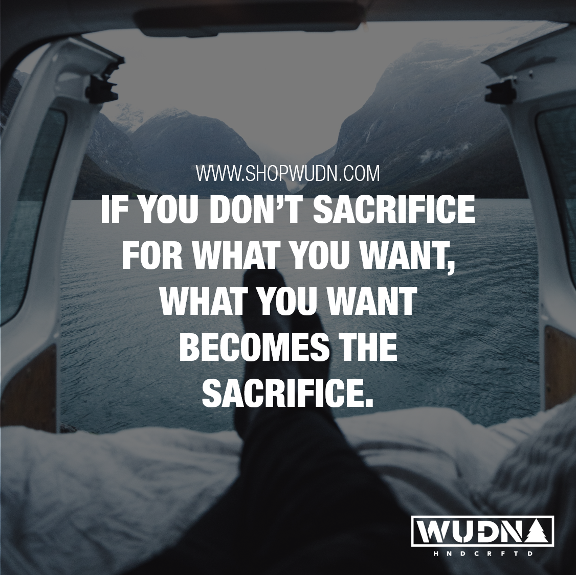 If you don't sacrifice for what you want, what you want becomes the sacrifice.