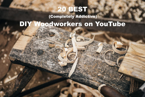 20 Best (Completely Addictive) DIY Woodworkers on YouTube