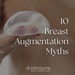 10 Breast Augmentation Myths- Dr. John Burns.png__PID:f1c08569-74fe-40d6-9939-3cf444384163