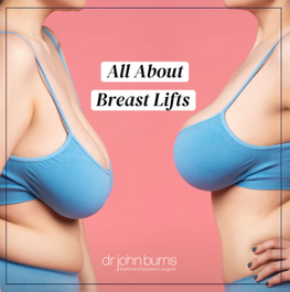 All About Breast Lifts- Dr. John Burns.png__PID:d0d61939-3cf4-4438-8163-7554a2e56bb9