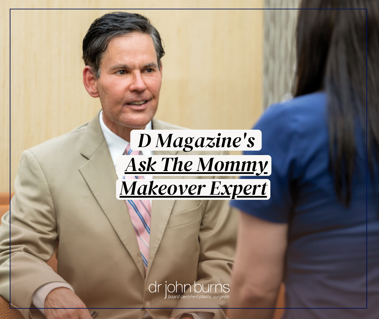 Ask The Mommy Makeover Expert- Dr. John Burns MD- Dallas Mommy Makeover Surgeon.png__PID:458c25d3-8e0d-4090-8d5f-8089ba412d2c