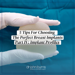 Breast Implant Profiles- Dr. John Burns.png__PID:c82fa60b-f1c0-4569-b4fe-d0d619393cf4