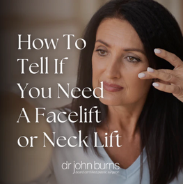 How To Tell If You Need A Facelift or Neck Lift?- Dr. John Burns.png__PID:8da20418-84c9-45ad-96eb-8dd4583451fa