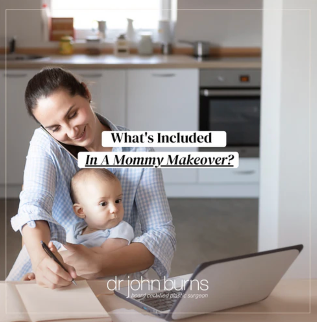 What's Included In A mommy Makeover- Dr. John Burns.png__PID:cf96b32a-027f-4ebc-8f45-5c0dfedf0561