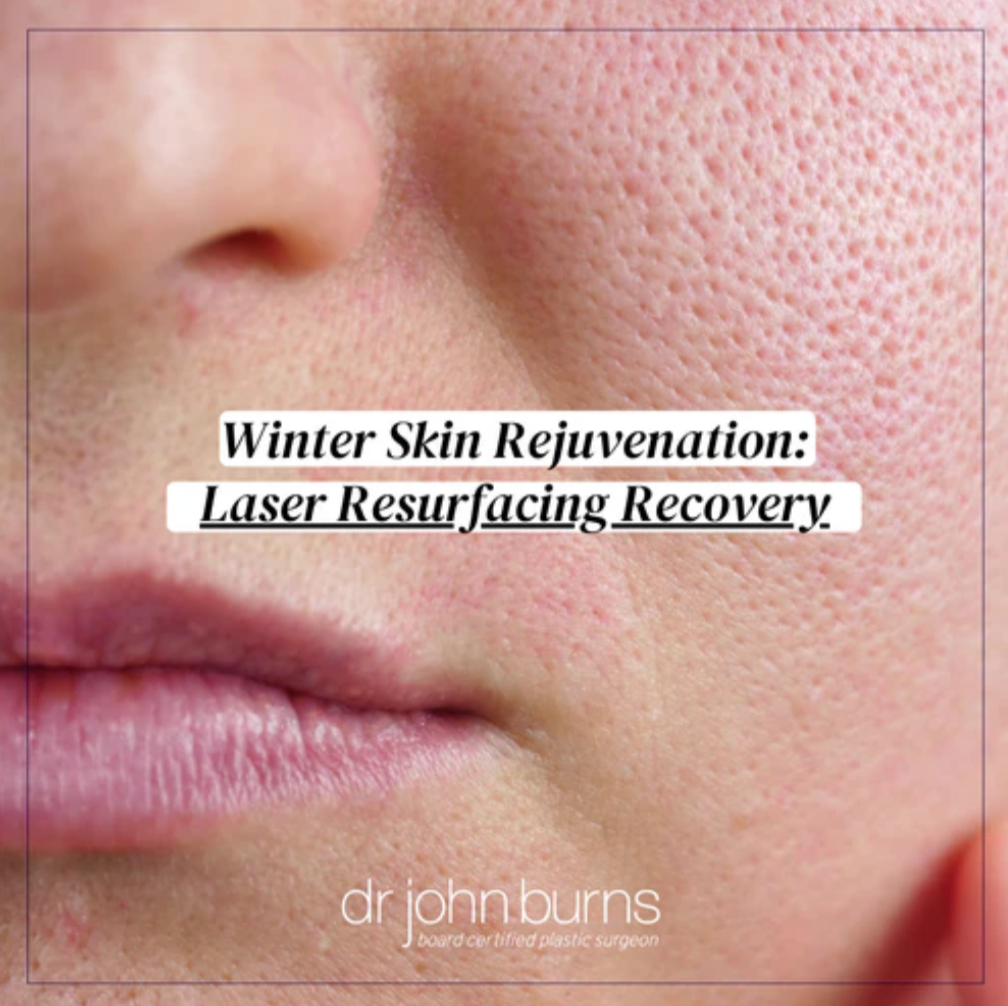 Winter Skin Rejuvenation- Laser Resurfacing- Dr. John Burns.png__PID:9de1c794-b896-4f59-9c01-4312d5380a68