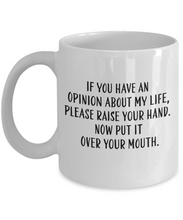 opinions to yourself mug, no advice coffee mug, mind your own business mug,
