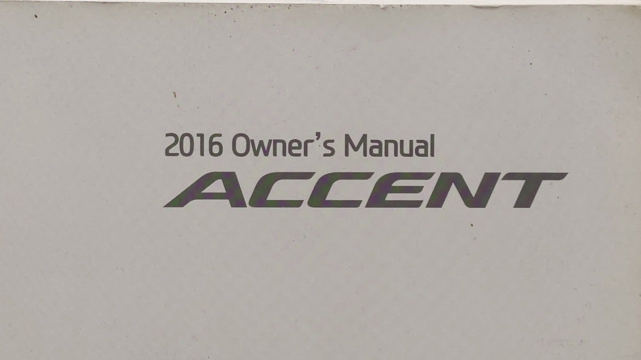 2016 Hyundai Accent Owners Manual Book Guide P/N:G1R0-EU55A OEM Used Auto Parts - Oemusedautoparts1.com