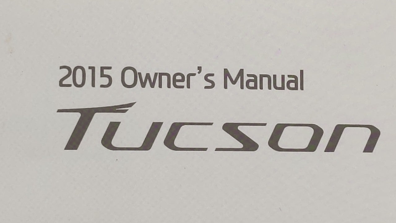 2015 Hyundai Tucson Owners Manual Book Guide OEM Used Auto Parts - Oemusedautoparts1.com