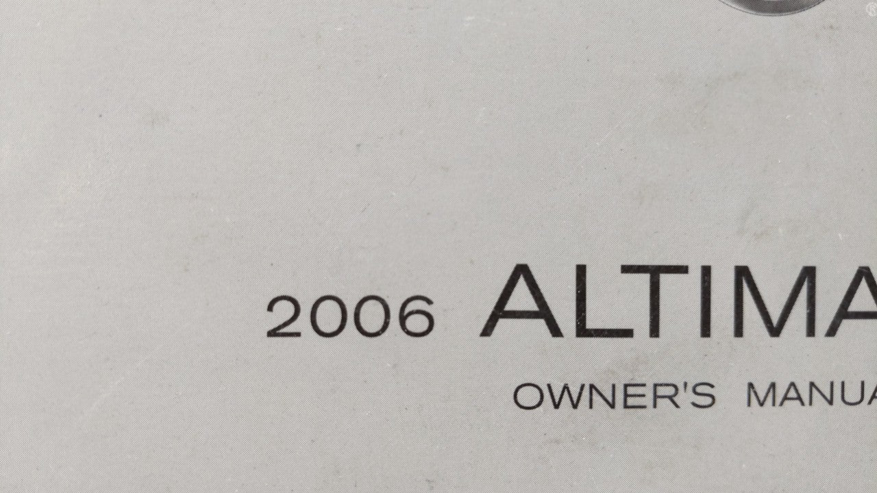 2006 Nissan Altima Owners Manual Book Guide OEM Used Auto Parts - Oemusedautoparts1.com