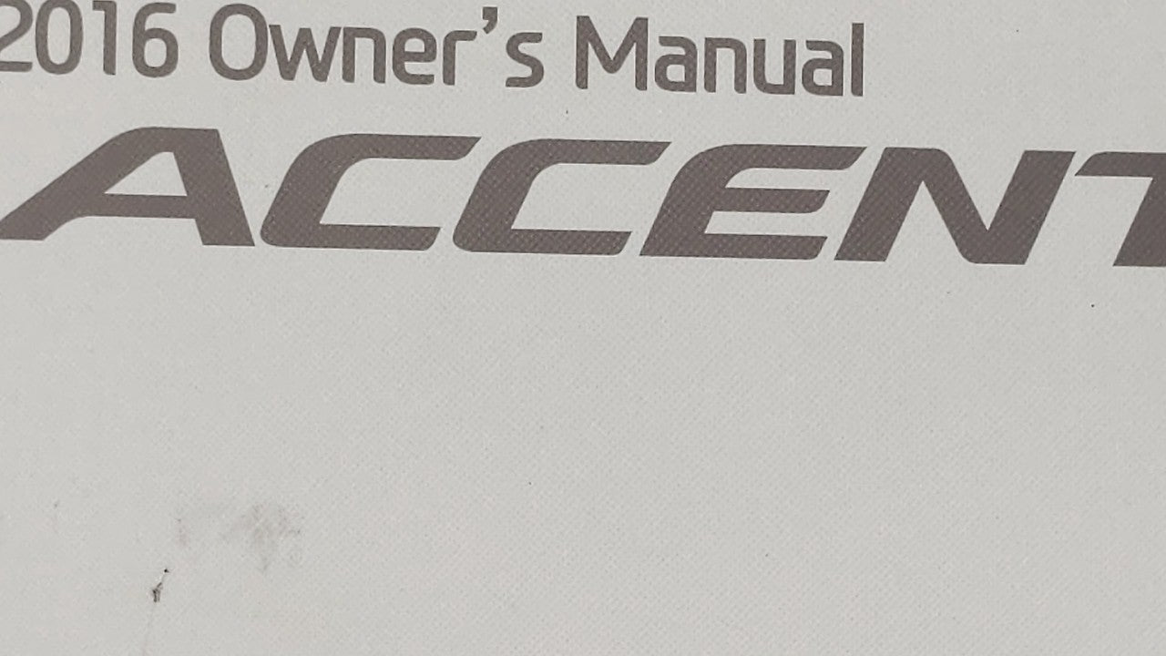 2016 Hyundai Accent Owners Manual Book Guide OEM Used Auto Parts - Oemusedautoparts1.com