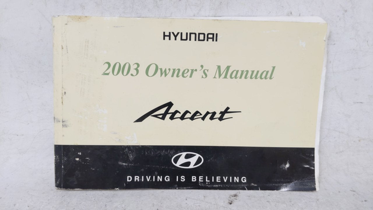 2003 Hyundai Accent Owners Manual Book Guide OEM Used Auto Parts - Oemusedautoparts1.com