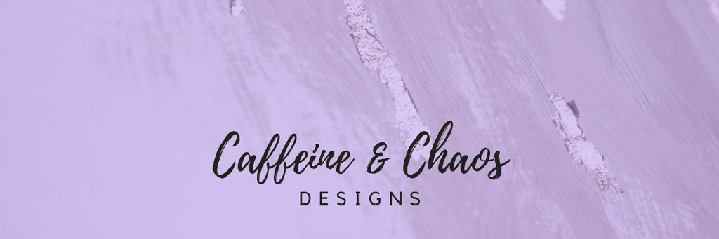 www.caffeineandchaosdesigns.com