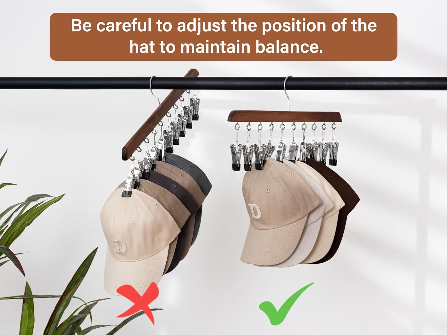 Distribute the weight evenly to balance the hat organizer.