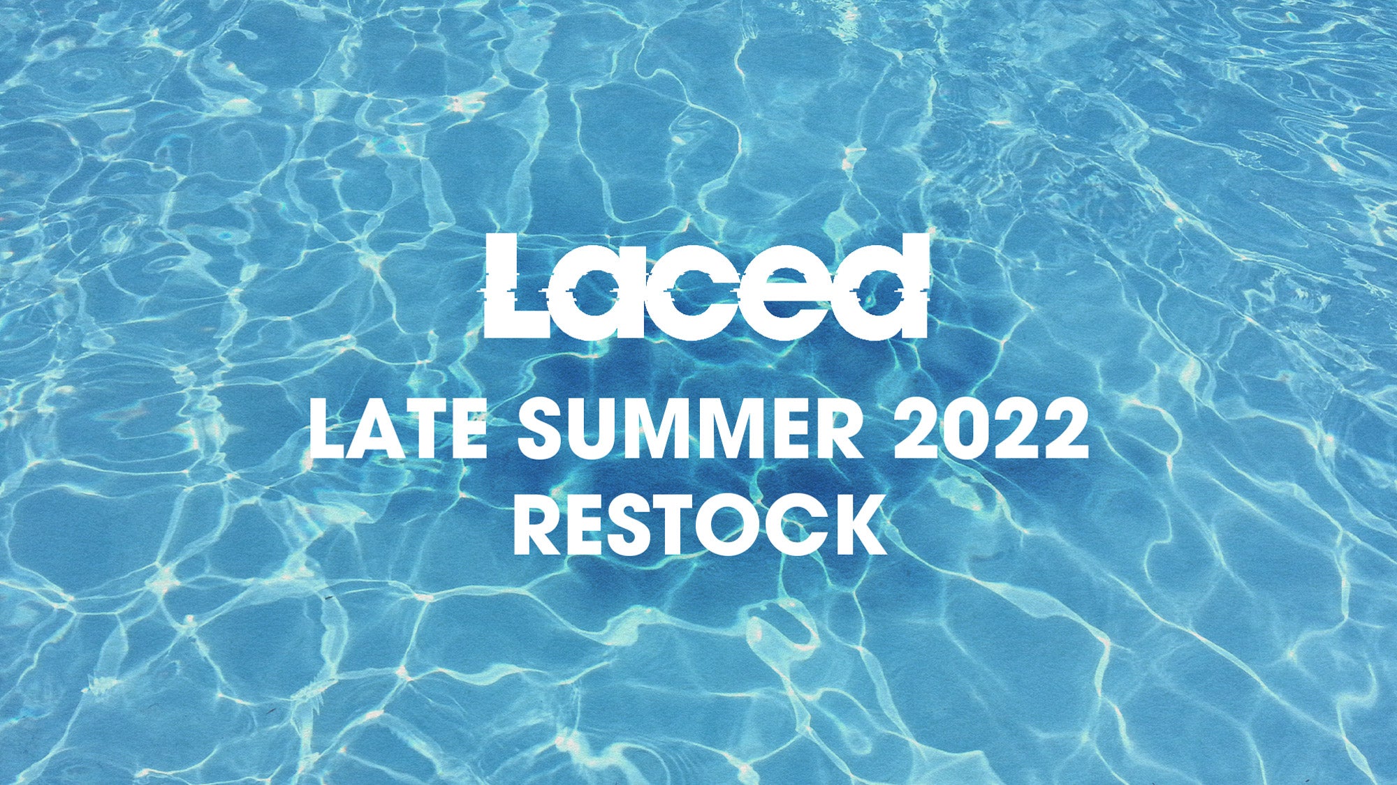 LACED LATE SUMMER RESTOCK 2022