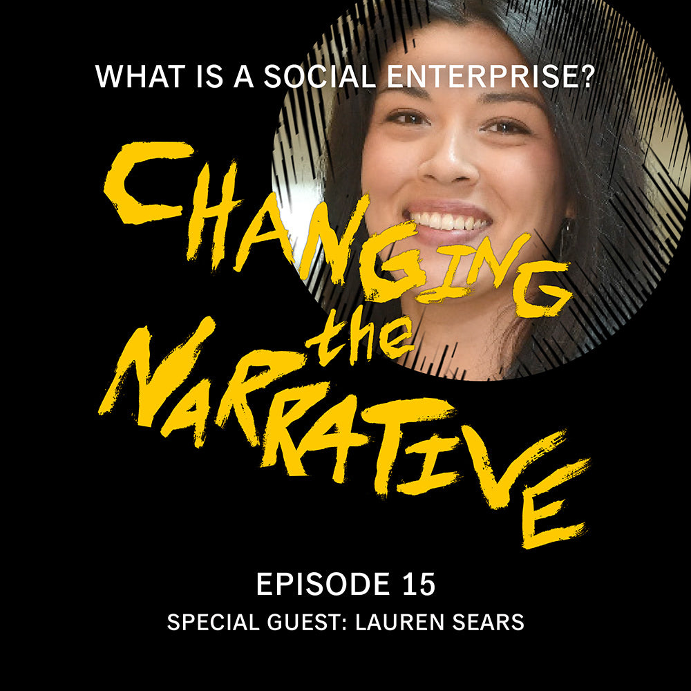 Changing the Narrative Episode 15 with Lauren Sears of Common Good Solutions