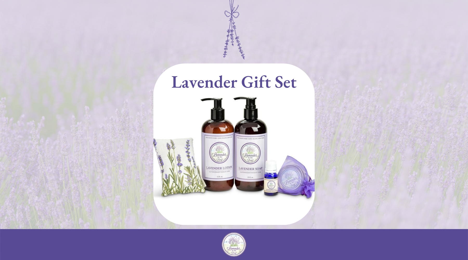 Lavender Gift Set Special | Lavender by the Bay | Long Islands Lavender Farm