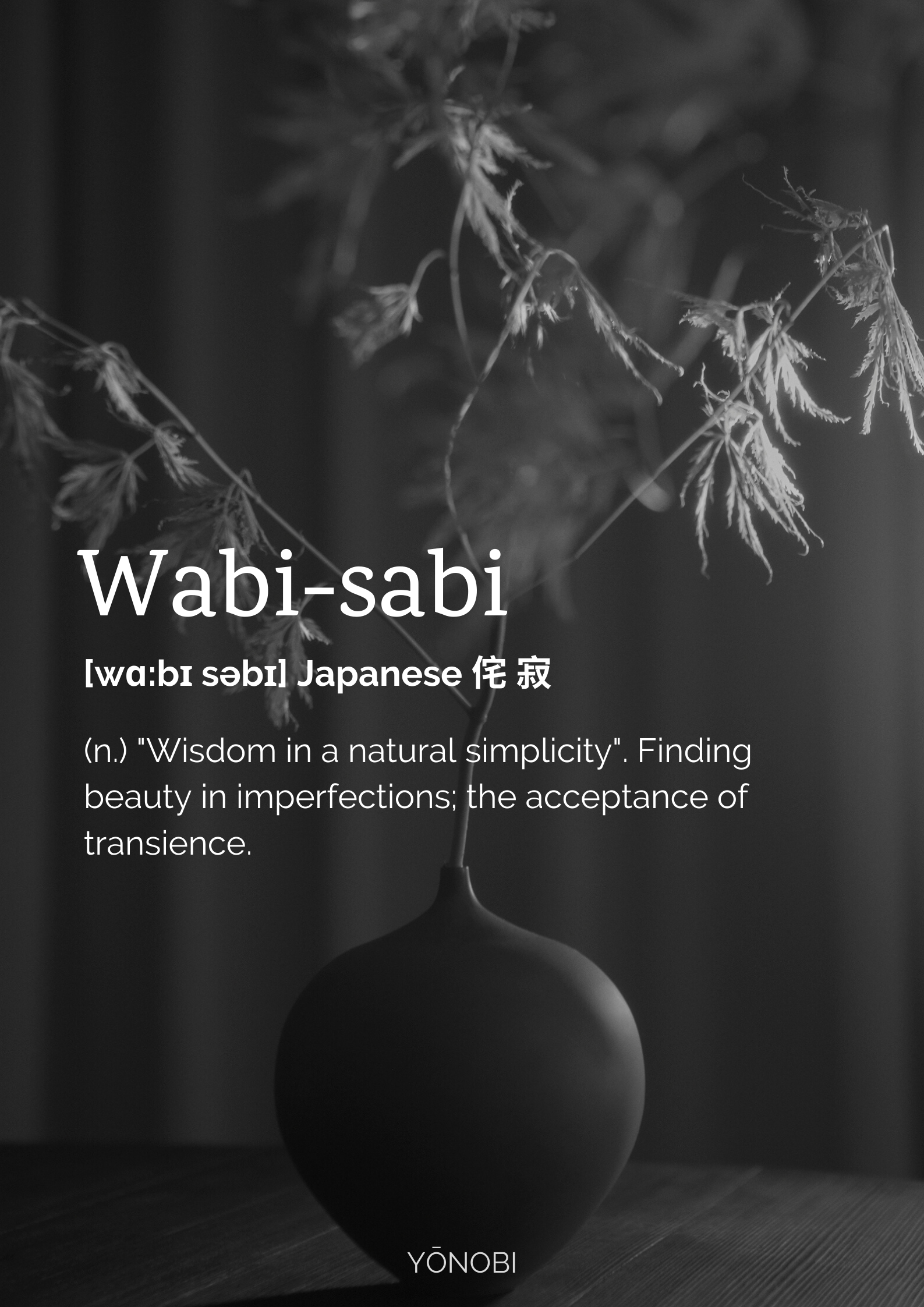 Wabi Sabi Philosophy on the beauty of imperfections. Yonobi Artwork